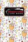 Shooting Log Book: Shooting Log Book For Snipers, Hunters and Weekend Gun Lovers, Shot Recording with Target Diagrams, Cute Ice Cream & L By Moito Publishing Cover Image