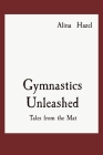 Gymnastics Unleashed: Tales from the Mat Cover Image