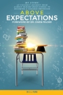 Above Expectations - My Story: an unlikely journey from almost failing high school to becoming a college professor Cover Image
