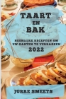 Taart En Bak 2022: Jurre Smeets By Jurre Smeets Cover Image