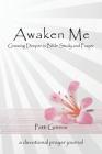 Awaken Me: Growing Deeper in Bible Study and Prayer By Patti Greene Cover Image