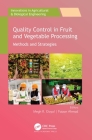 Quality Control in Fruit and Vegetable Processing: Methods and Strategies (Innovations in Agricultural & Biological Engineering) By Megh R. Goyal (Editor), Faizan Ahmad (Editor) Cover Image