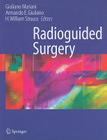 Radioguided Surgery By Giuliano Mariani (Editor), Armando E. Giuliano (Editor), H. William Strauss (Editor) Cover Image