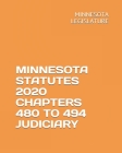 Minnesota Statutes 2020 Chapters 480 to 494 Judiciary By Nikolay Krecet (Editor), Minnesota Legislature Cover Image