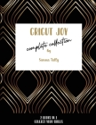 Cricut Joy Complete Collection: Collect Your Skills! By Sienna Tally Cover Image