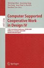 Computer Supported Cooperative Work in Design IV: 11th International Conference, Cscwd 2007, Melbourne, Australia, April 26-28, 2007. Revised Selected By Weiming Shen (Editor), Jianming Yong (Editor), Yun Yang (Editor) Cover Image