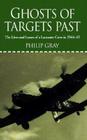 Ghosts of Targets Past: The Lives and Losses of a Lancaster Crew in 1944-45 By Philip Gray Cover Image