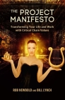 The Project Manifesto: Transforming Your Life and Work with Critical Chain Values Cover Image