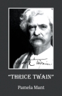 Thrice Twain: Three one-act plays By Pamela Mant Cover Image