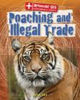 Poaching and Illegal Trade (Animal 911: Environmental Threats) Cover Image