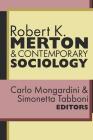 Robert K. Merton and Contemporary Sociology By Carlo Mongardini Cover Image