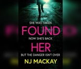 Found Her By Nj MacKay, Rosie Akerman (Read by) Cover Image