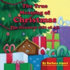 The True Meaning of Christmas, The Greatest Gift of All Cover Image