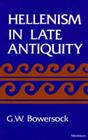 Hellenism in Late Antiquity (Thomas Spencer Jerome Lectures) Cover Image