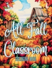 All Fall Classroom Coloring Book for Kids Cover Image