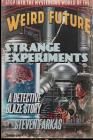 Strange Experiments: A Weird Future Detective Blaze Story By Steven Farkas Cover Image