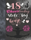 18 And Cheerleading Stole My Heart: Cheerleader College Ruled Composition Writing School Notebook To Take Teachers Notes - Gift For Teen Cheer Squad G Cover Image
