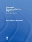 Purposeful Communication in a Digital Age: Speaking for Success By Jason Schmitt, Arthur Koch Cover Image