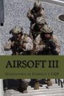 Airsoft III: Operaciones de combate y CQB By José Antonio Alías García (Editor), Ares Van Jaag Cover Image