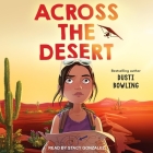 Across the Desert By Dusti Bowling, Stacy Gonzalez (Read by) Cover Image