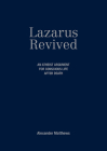 Lazarus Revived: An Atheist Argument for Conscious Life After Death By Alexander Matthews Cover Image