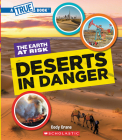 Deserts in Danger (A True Book: The Earth at Risk) (A True Book (Relaunch)) By Cody Crane Cover Image