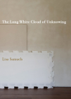 The Long White Cloud of Unknowing By Lisa Samuels Cover Image