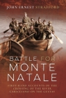 Battle for Monte Natale: First-Hand Accounts of the Crossing of the River Garigliano on the Gustav Line Cover Image