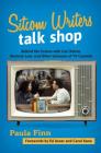 Sitcom Writers Talk Shop: Behind the Scenes with Carl Reiner, Norman Lear, and Other Geniuses of TV Comedy By Paula Finn, Ed Asner (Foreword by), Carol Kane (Foreword by) Cover Image