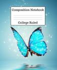 Composition Notebook College Ruled: 100 Pages - 7.5 x 9.25 Inches - Paperback - Blue Butterfly Design By Mahtava Journals Cover Image