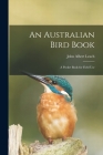 An Australian Bird Book; a Pocket Book for Field Use Cover Image