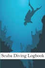 Scuba Diving Logbook: Diving Log Book For Beginners And Experienced Divers - 120 Pages - 6