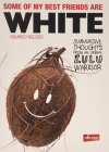 Some of my Best Friends are White: Subversive Thoughts from an Urban Zulu Warrior Cover Image