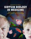 Sirtuin Biology in Medicine: Targeting New Avenues of Care in Development, Aging, and Disease Cover Image