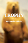 Trophy: A Novel By Michael Griffith Cover Image