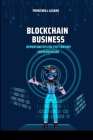 Blockchain Business: Opportunities for 21st Century Entrepreneurs By Princewill Lagang Cover Image