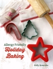 Allergy Friendly Holiday Baking: Festive top 8 free treats for all to enjoy! By Kelly Roenicke Cover Image