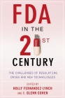 FDA in the Twenty-First Century: The Challenges of Regulating Drugs and New Technologies By Holly Fernandez Lynch (Editor), I. Glenn Cohen (Editor) Cover Image