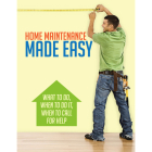 Home Maintenance Made Easy: What to Do, When to Do It, When to Call for Help Cover Image