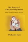 The Science of Emotional Regulation: Tools and Techniques for a Balanced Mind Write Cover Image