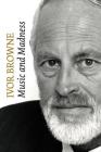 Ivor Browne: Music and Madness By Ivor Browne Cover Image