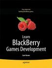 Learn Blackberry Games Development (Books for Professionals by Professionals) Cover Image