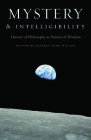 Mystery and Intelligibility: History of Philosophy as Pursuit of Wisdom Cover Image