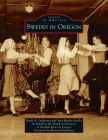 Swedes in Oregon (Images of America) By David A. Anderson, On Behalf of the Board of Directors O, Rhonda Erlandson (Foreword by) Cover Image