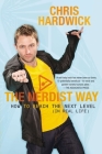 The Nerdist Way: How to Reach the Next Level (In Real Life) By Chris Hardwick Cover Image
