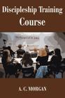 Discipleship Training Course: The Gospel of St. John Cover Image