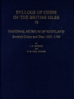 National Museum of Scotland: Scottish Coins and Dies 1603-1709 (Sylloge of Coins of the British Isles) Cover Image