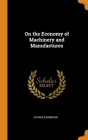 On the Economy of Machinery and Manufactures Cover Image