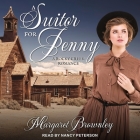 A Suitor for Jenny Lib/E By Margaret Brownley, Nancy Peterson (Read by) Cover Image