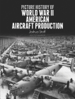 Picture History of World War II American Aircraft Production (Dover Transportation) Cover Image